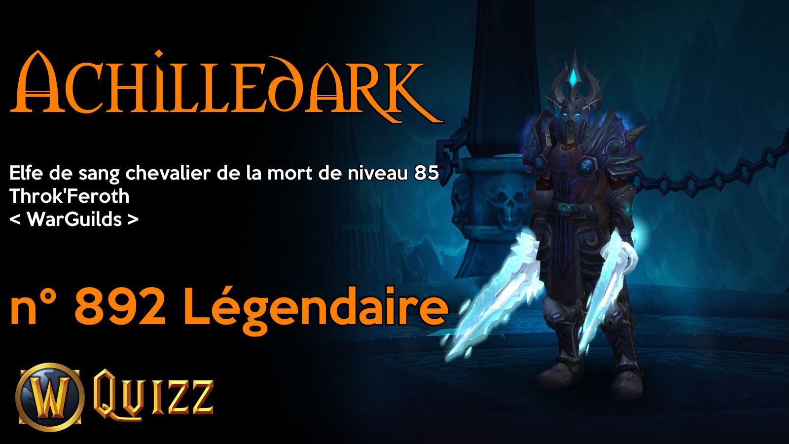 Achilledark, Elfe de sang chevalier de la mort de niveau 85, Throk'Feroth