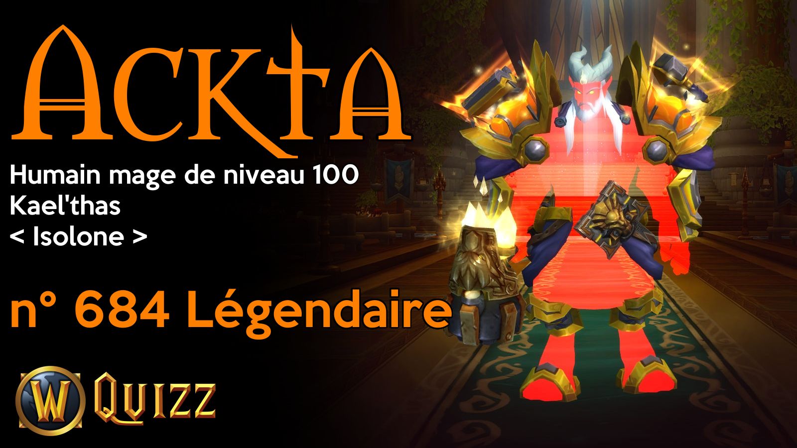 Ackta, Humain mage de niveau 100, Kael'thas