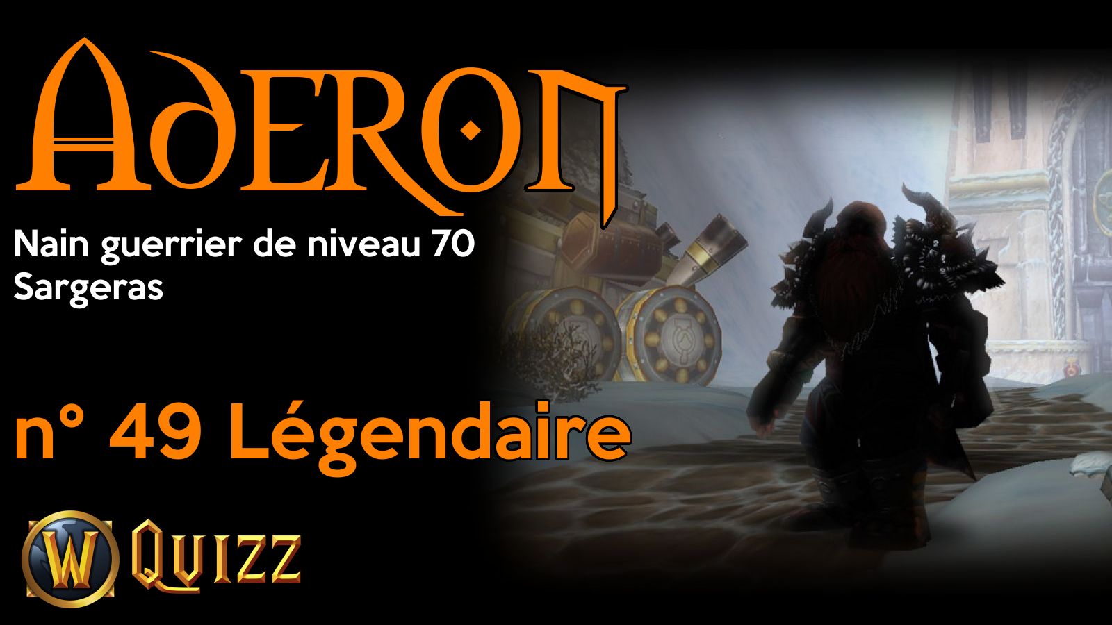 Aderon, Nain guerrier de niveau 70, Sargeras