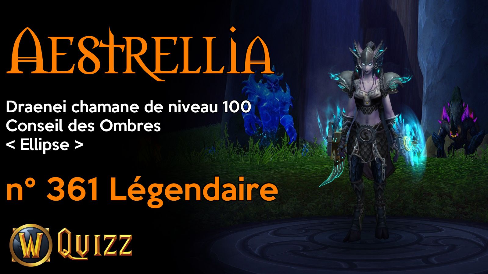 Aestrellia, Draenei chamane de niveau 100, Conseil des Ombres