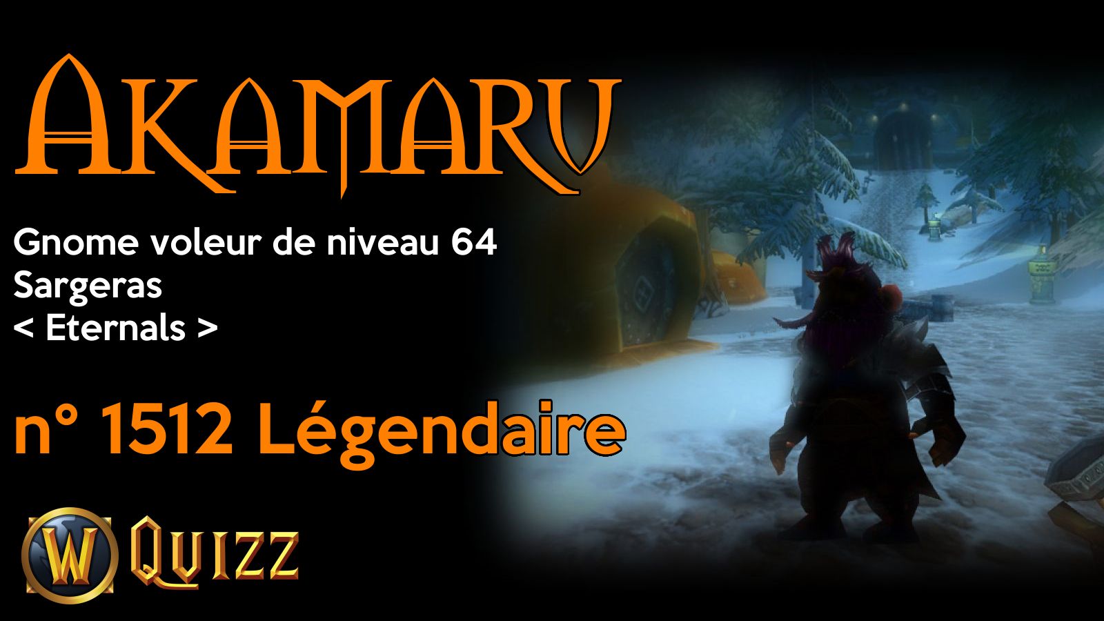Akamaru, Gnome voleur de niveau 64, Sargeras