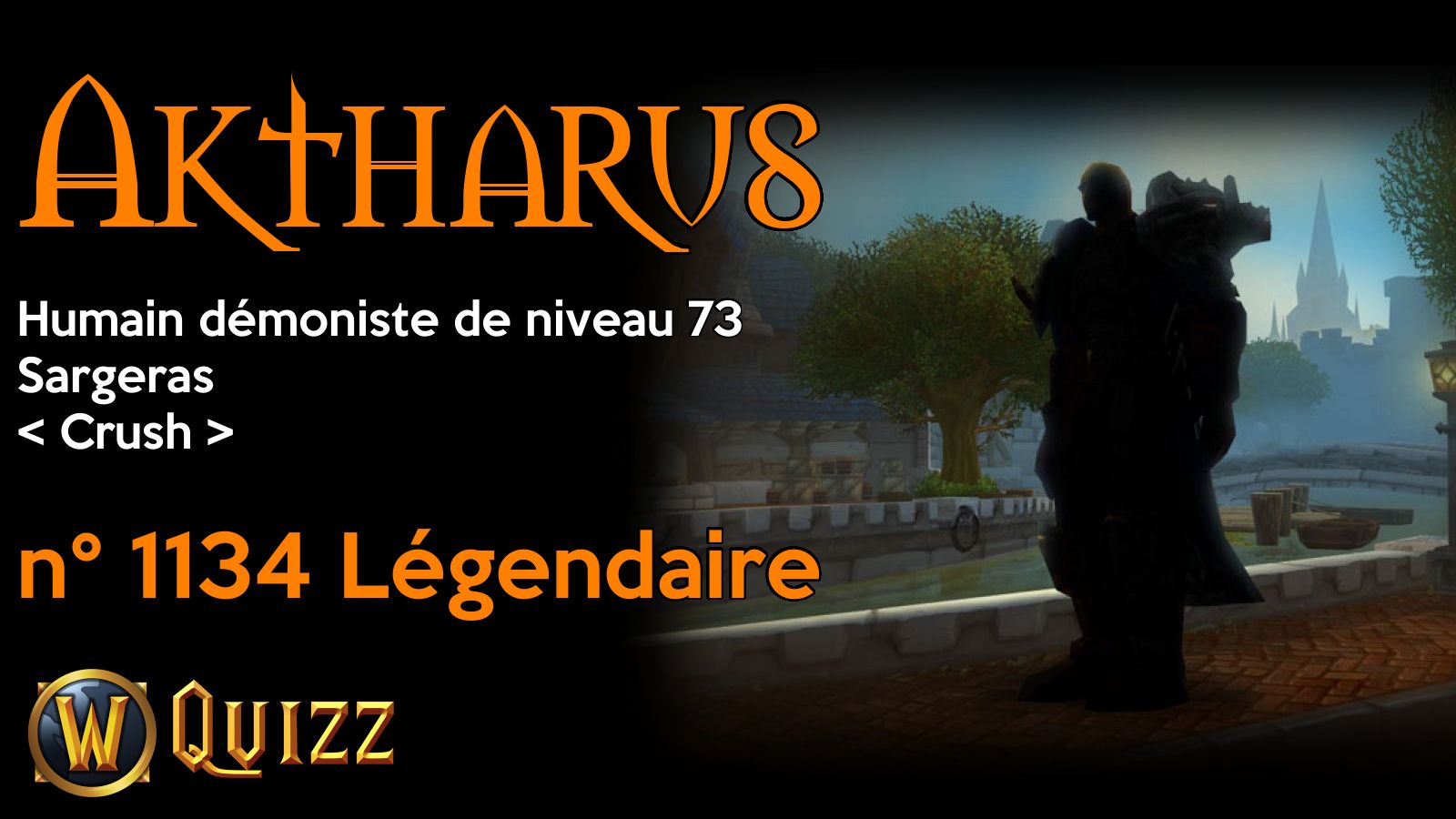 Aktharus, Humain démoniste de niveau 73, Sargeras