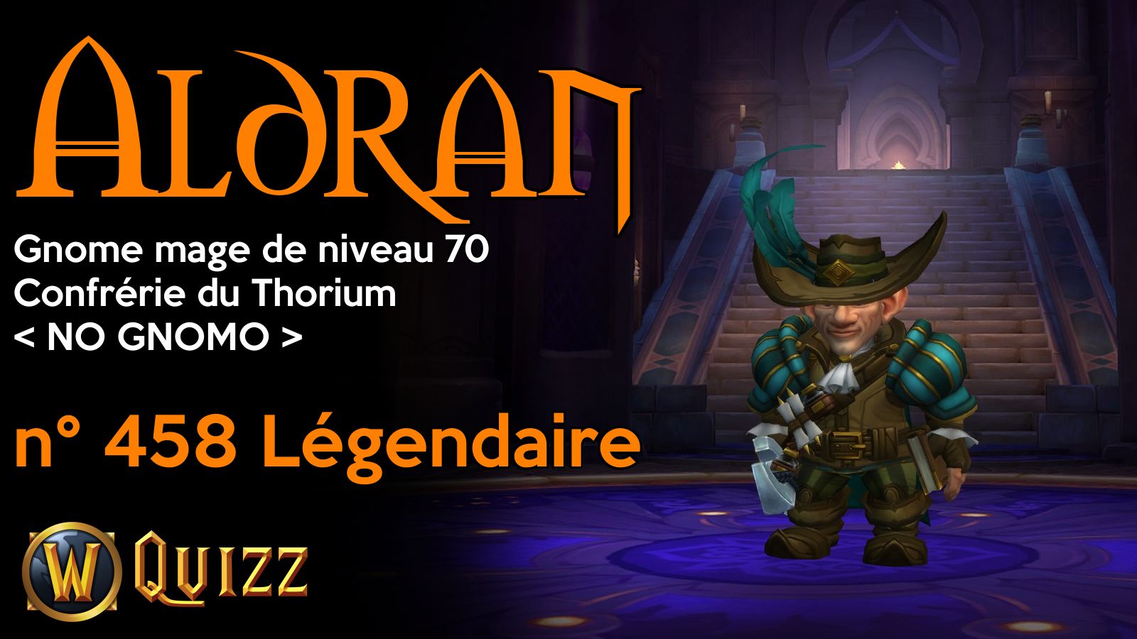 Aldran, Gnome mage de niveau 70, Confrérie du Thorium