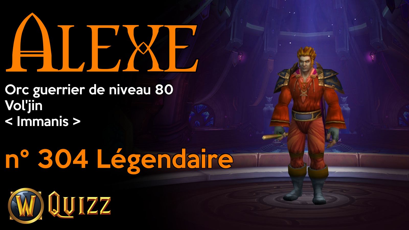 Alexe, Orc guerrier de niveau 80, Vol'jin