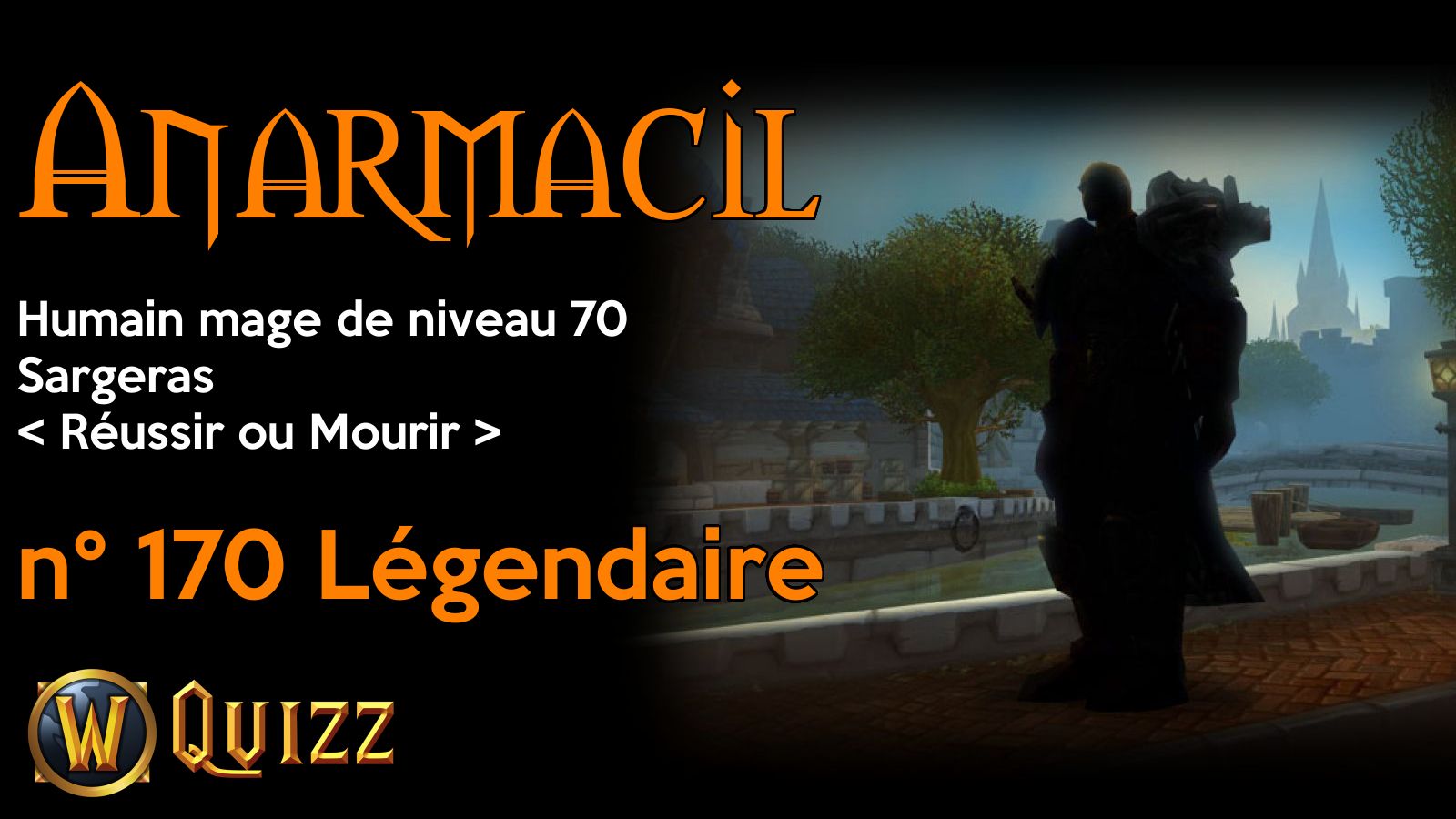 Anarmacil, Humain mage de niveau 70, Sargeras