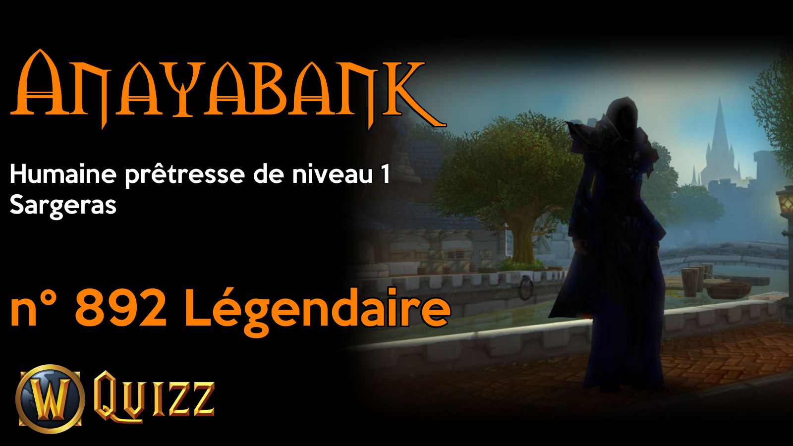 Anayabank, Humaine prêtresse de niveau 1, Sargeras