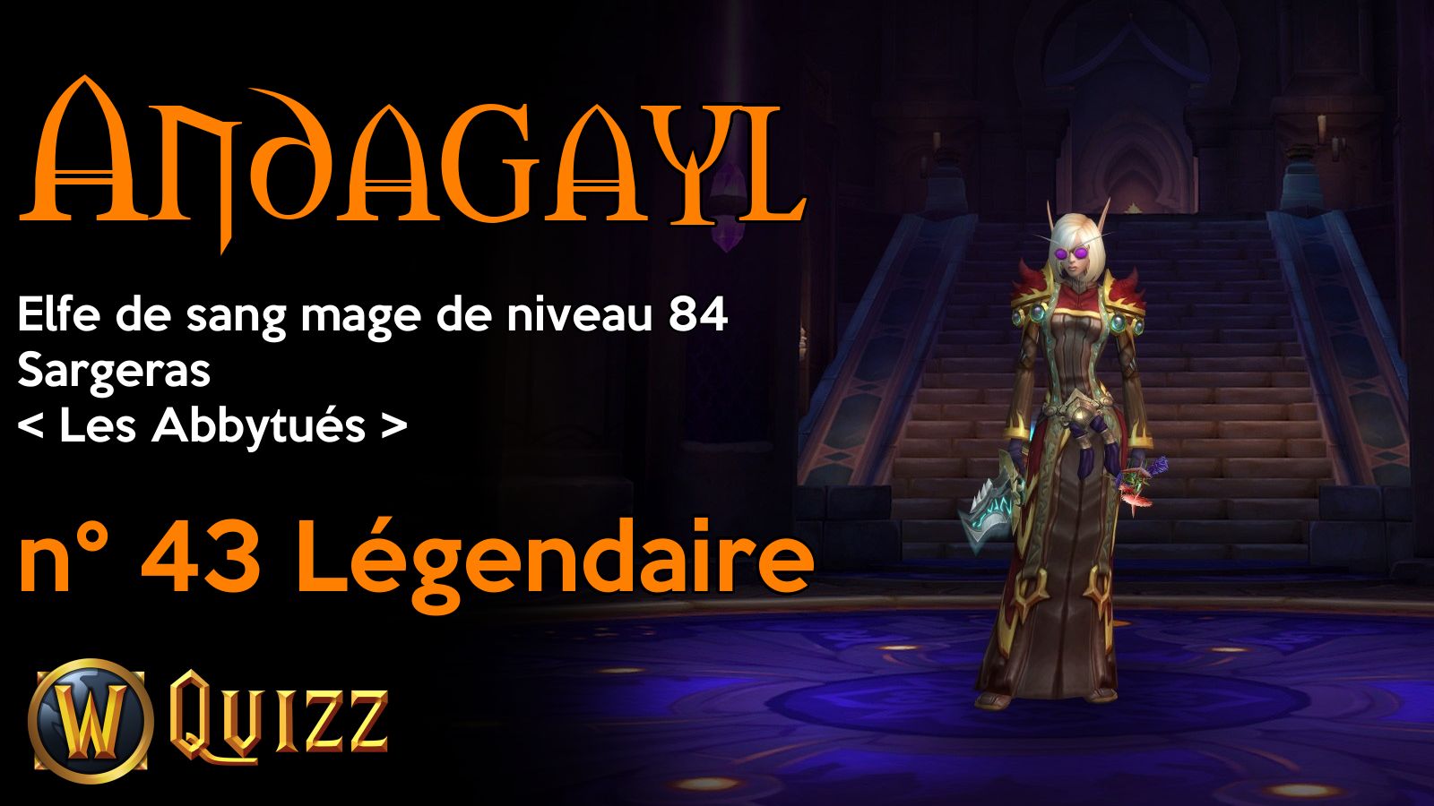 Andagayl, Elfe de sang mage de niveau 84, Sargeras