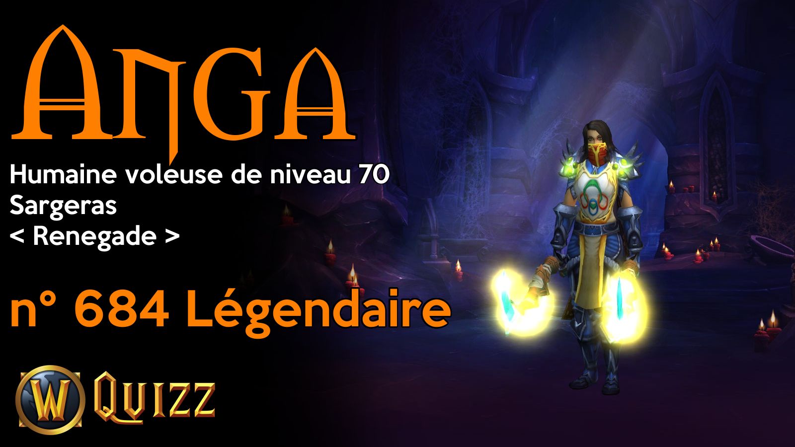 Anga, Humaine voleuse de niveau 70, Sargeras