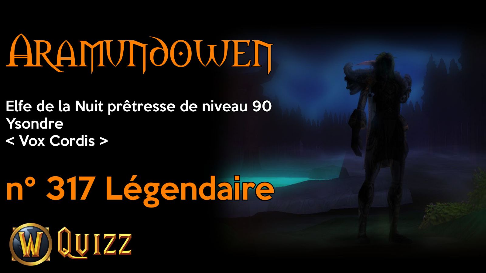 Aramundowen, Elfe de la Nuit prêtresse de niveau 90, Ysondre