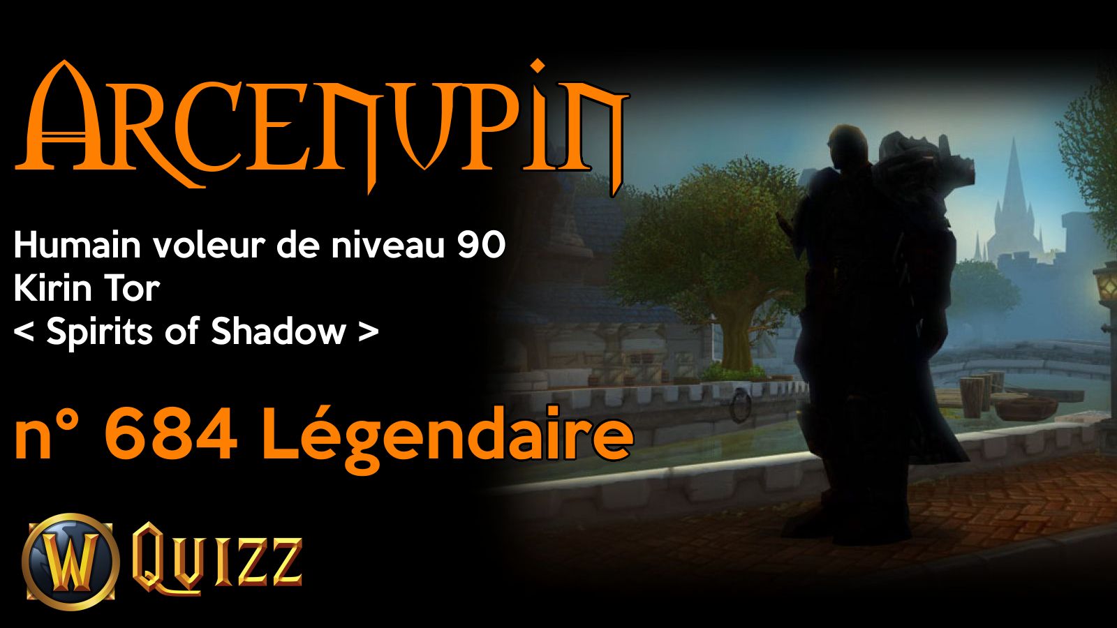 Arcenupin, Humain voleur de niveau 90, Kirin Tor