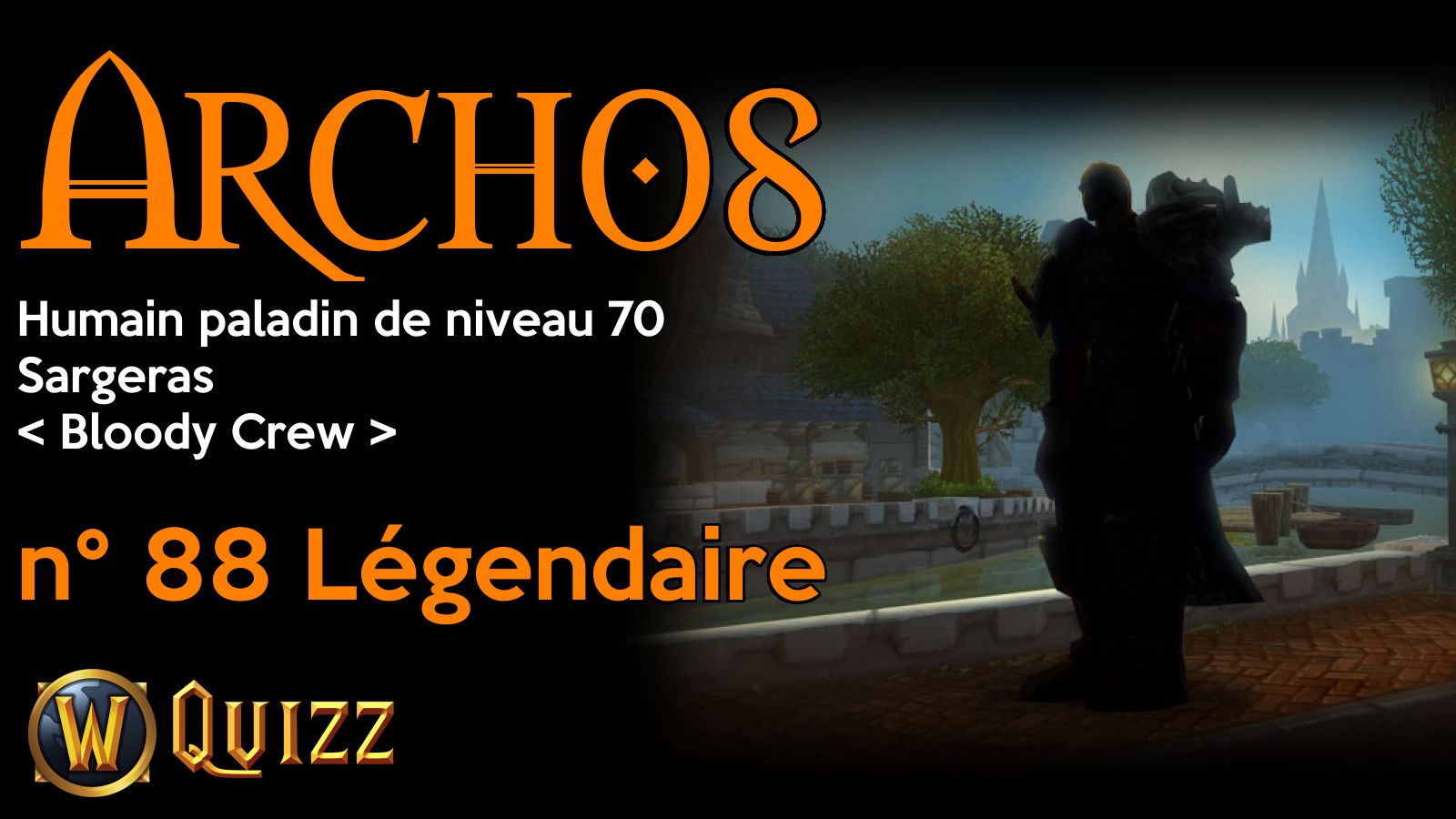 Archos, Humain paladin de niveau 70, Sargeras