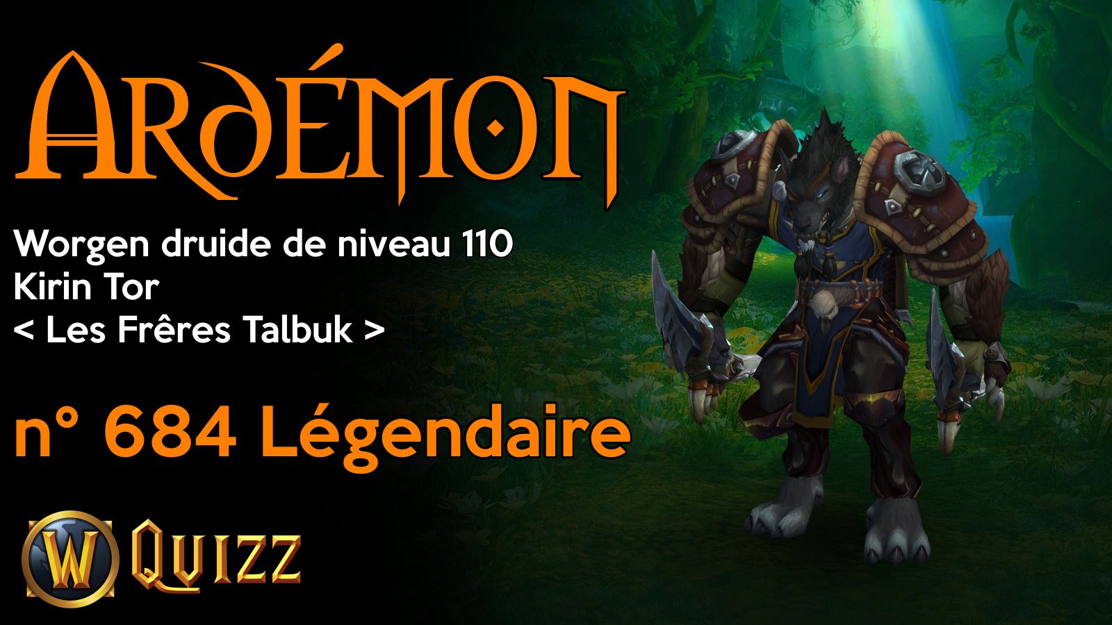 Ardémon, Worgen druide de niveau 110, Kirin Tor