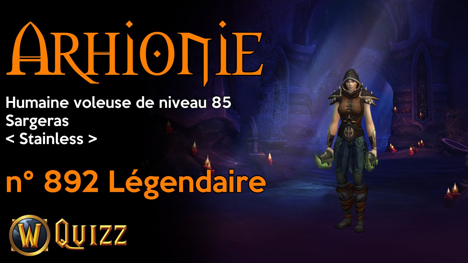 Arhionie, Humaine voleuse de niveau 85, Sargeras