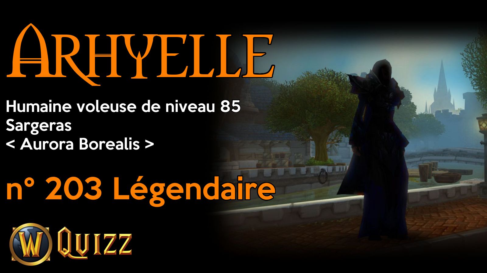 Arhyelle, Humaine voleuse de niveau 85, Sargeras