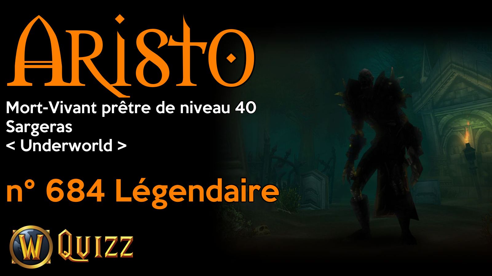 Aristo, Mort-Vivant prêtre de niveau 40, Sargeras