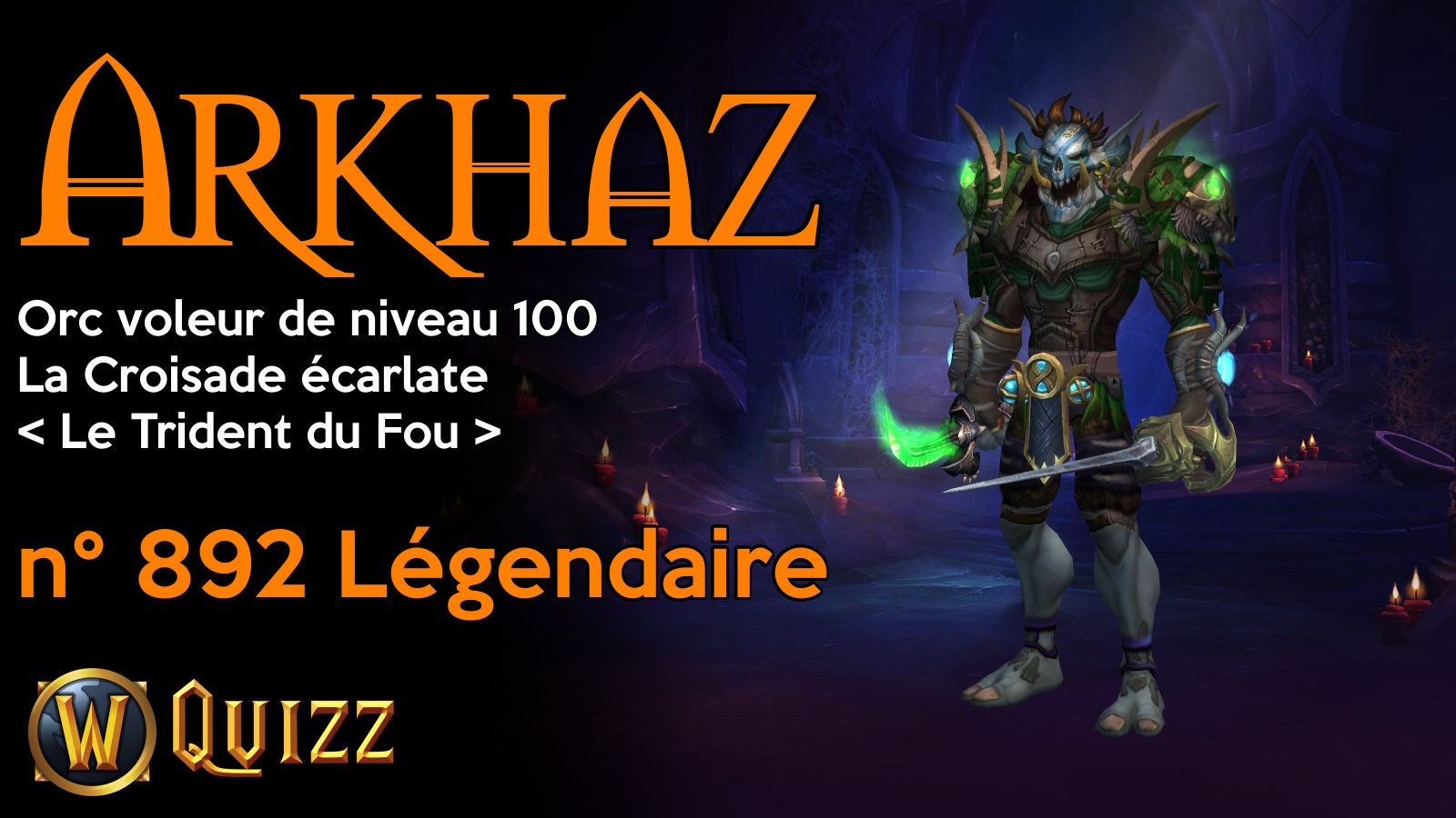 Arkhaz, Orc voleur de niveau 100, La Croisade écarlate