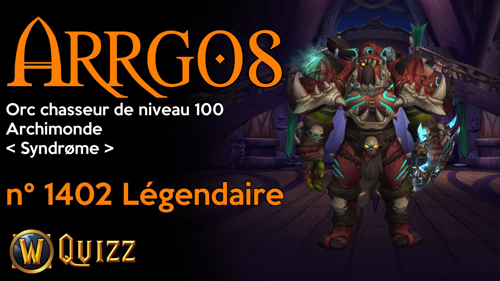 Arrgos, Orc chasseur de niveau 100, Archimonde