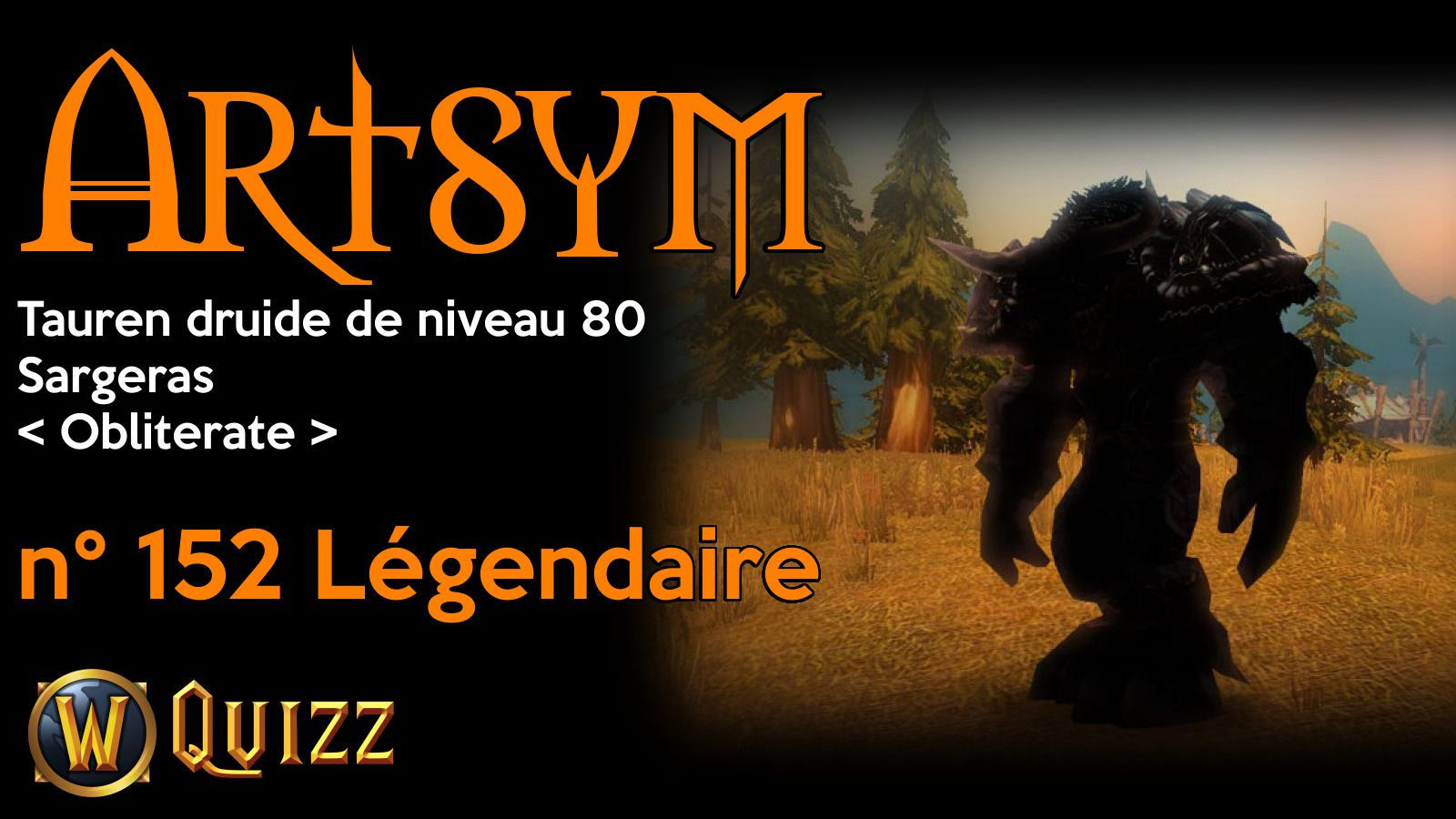 Artsym, Tauren druide de niveau 80, Sargeras