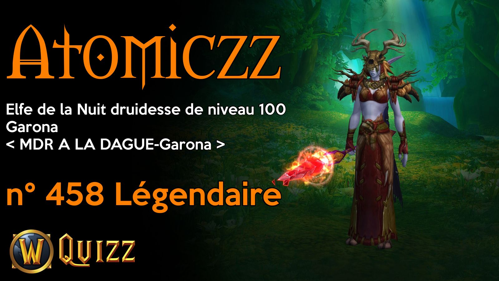 Atomiczz, Elfe de la Nuit druidesse de niveau 100, Garona