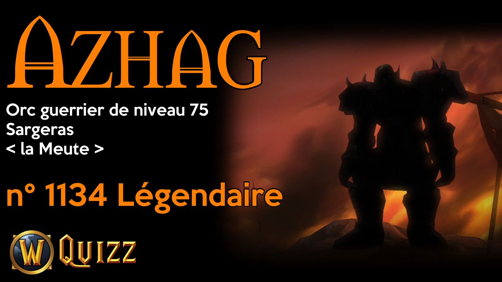 Azhag, Orc guerrier de niveau 75, Sargeras