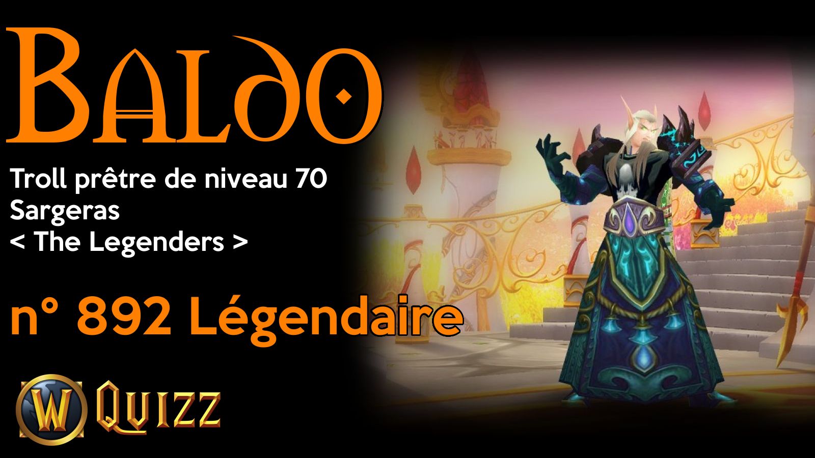 Baldo, Troll prêtre de niveau 70, Sargeras