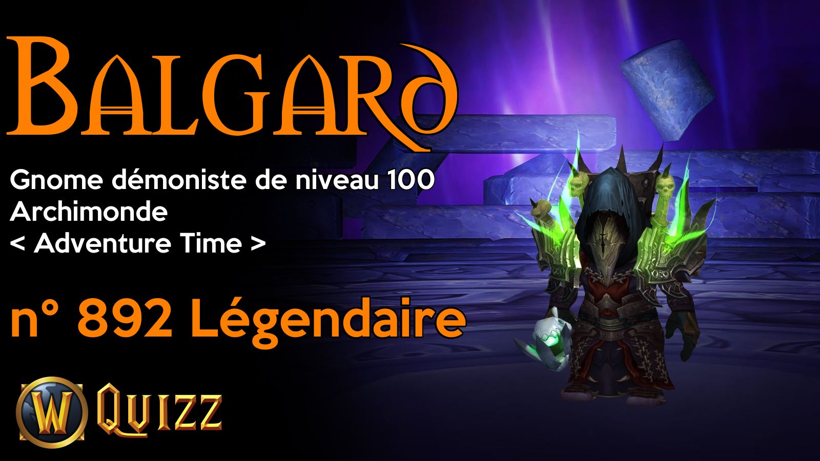 Balgard, Gnome démoniste de niveau 100, Archimonde