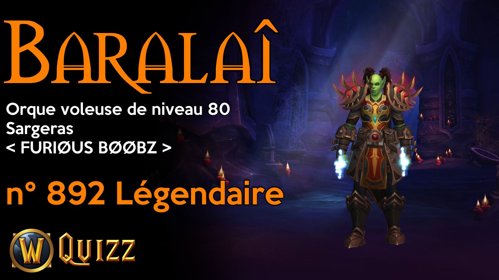 Baralaî, Orque voleuse de niveau 80, Sargeras