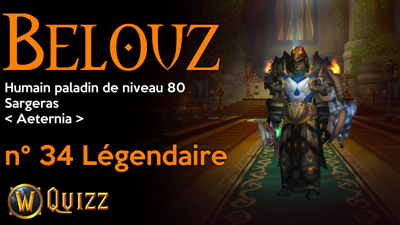 Belouz, Humain paladin de niveau 80, Sargeras