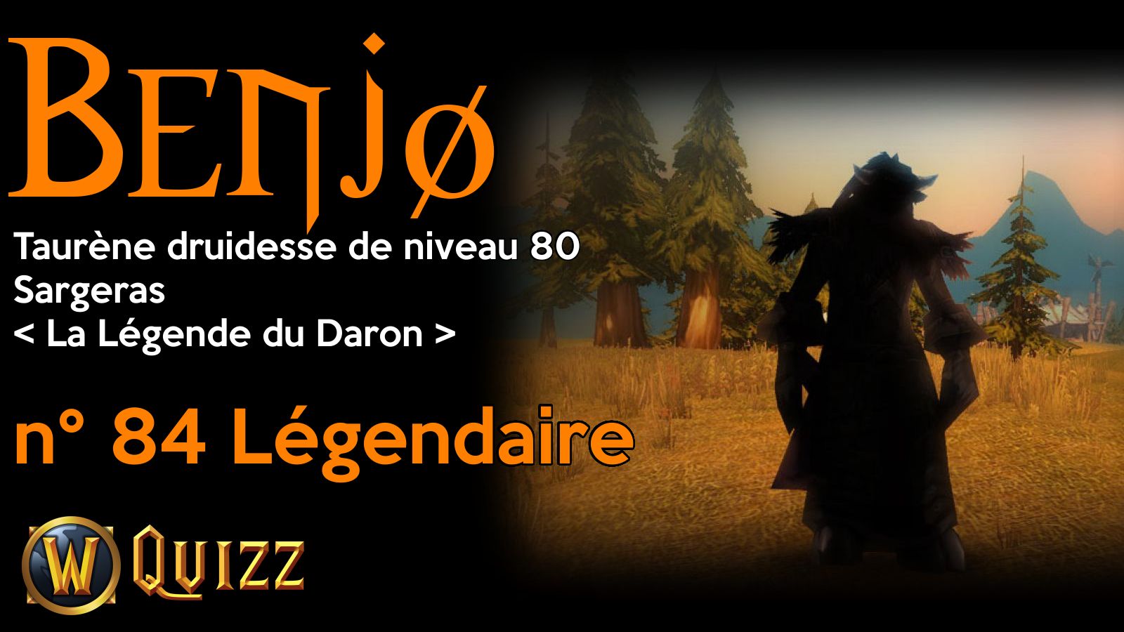 Benjø, Taurène druidesse de niveau 80, Sargeras
