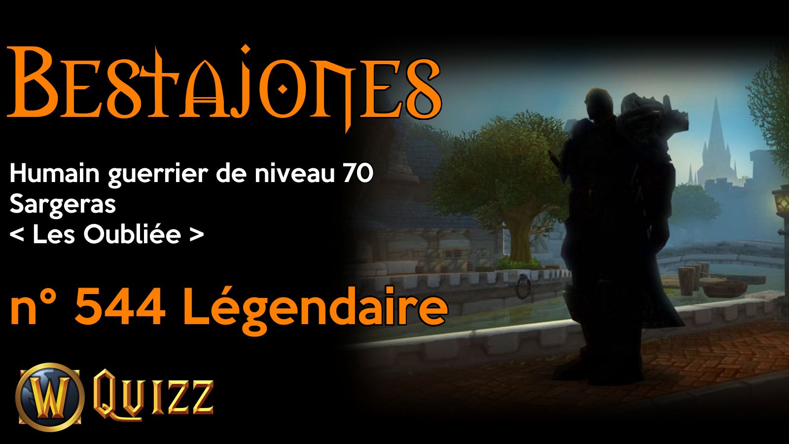 Bestajones, Humain guerrier de niveau 70, Sargeras