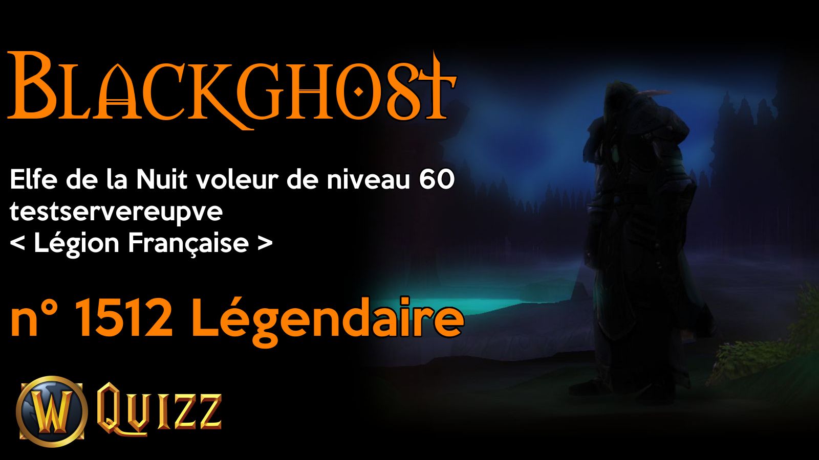 Blackghost, Elfe de la Nuit voleur de niveau 60, testservereupve