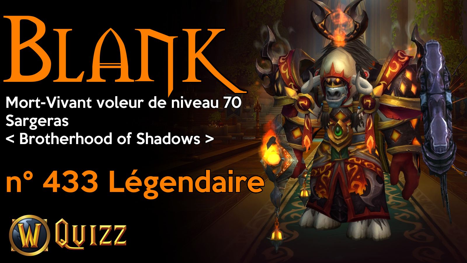 Blank, Mort-Vivant voleur de niveau 70, Sargeras