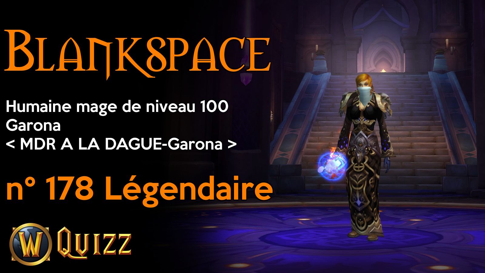 Blankspace, Humaine mage de niveau 100, Garona