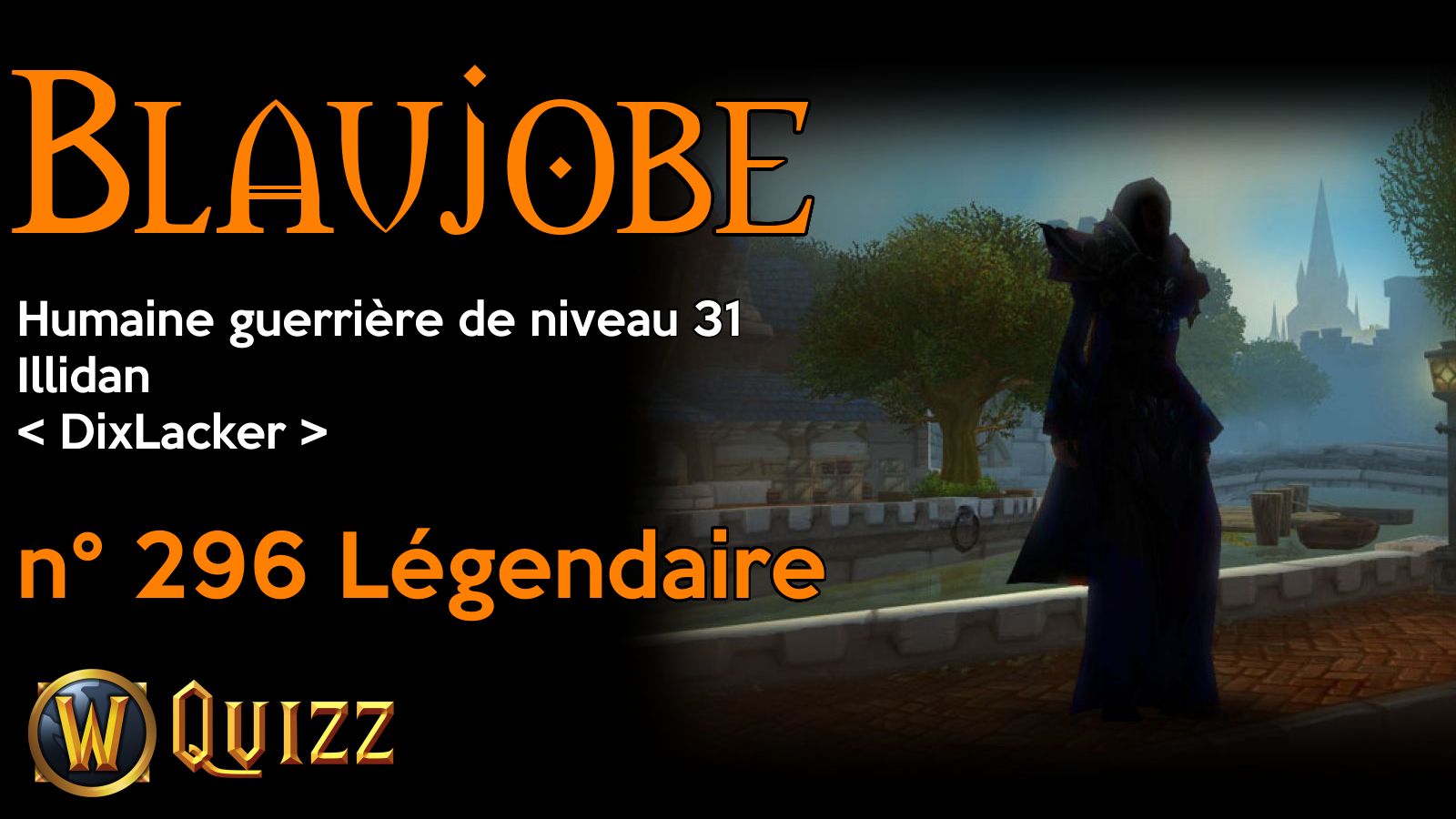 Blaujobe, Humaine guerrière de niveau 31, Illidan