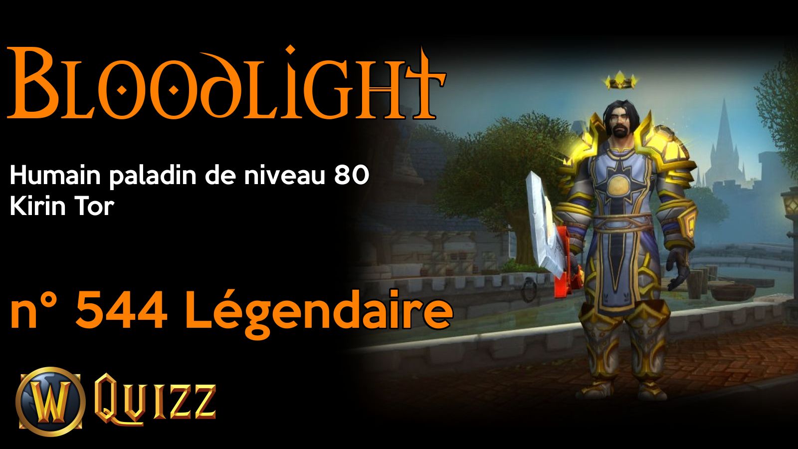 Bloodlight, Humain paladin de niveau 80, Kirin Tor