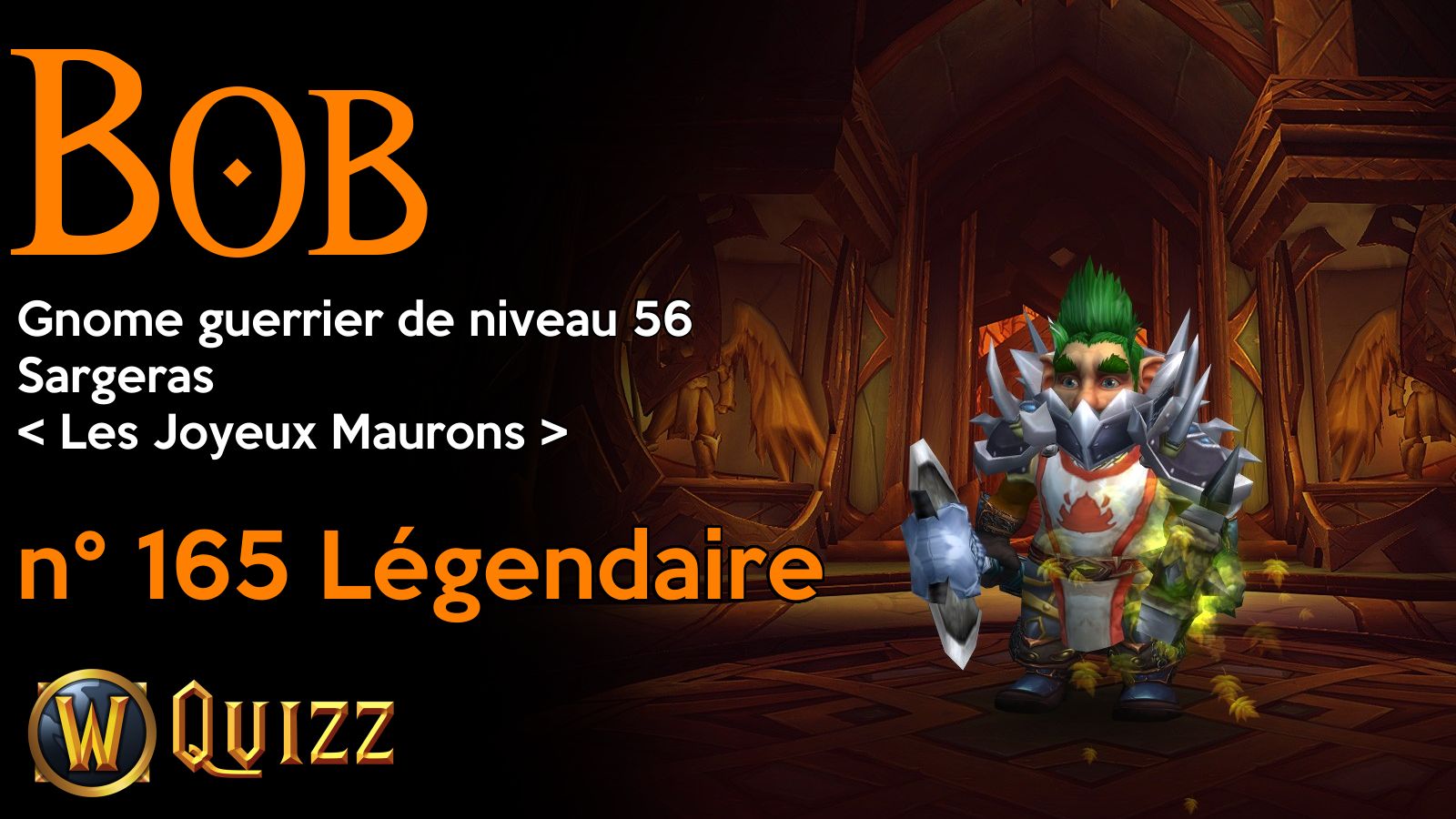 Bob, Gnome guerrier de niveau 56, Sargeras