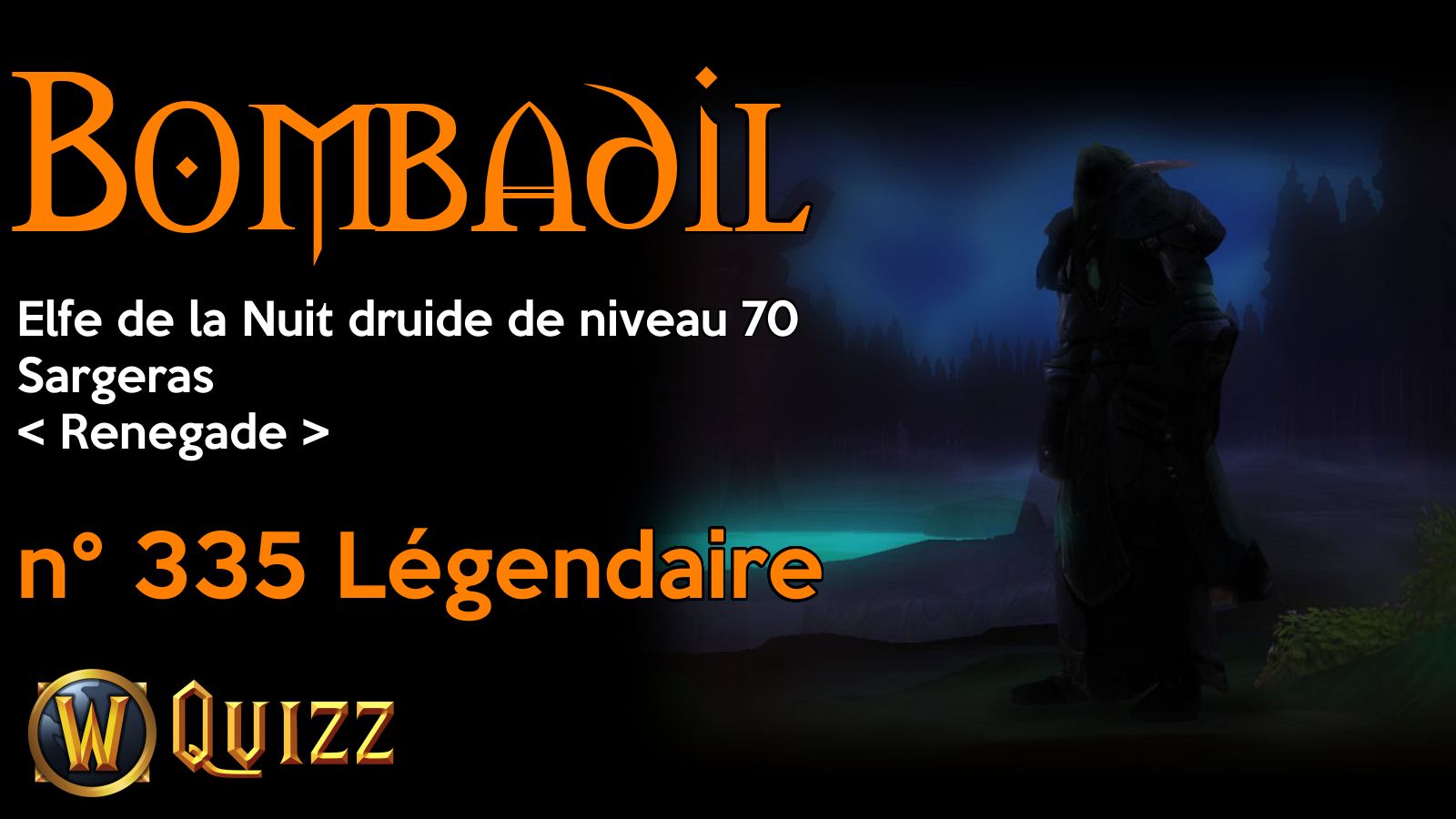 Bombadil, Elfe de la Nuit druide de niveau 70, Sargeras