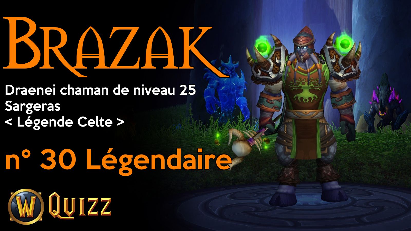 Brazak, Draenei chaman de niveau 25, Sargeras