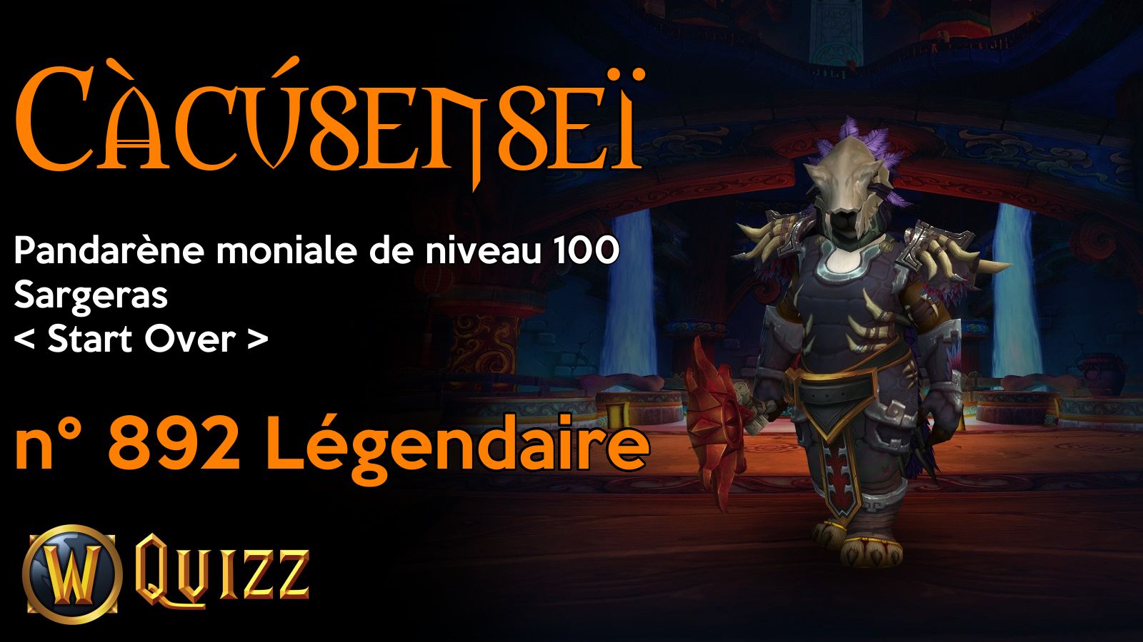 Càcúsenseï, Pandarène moniale de niveau 100, Sargeras