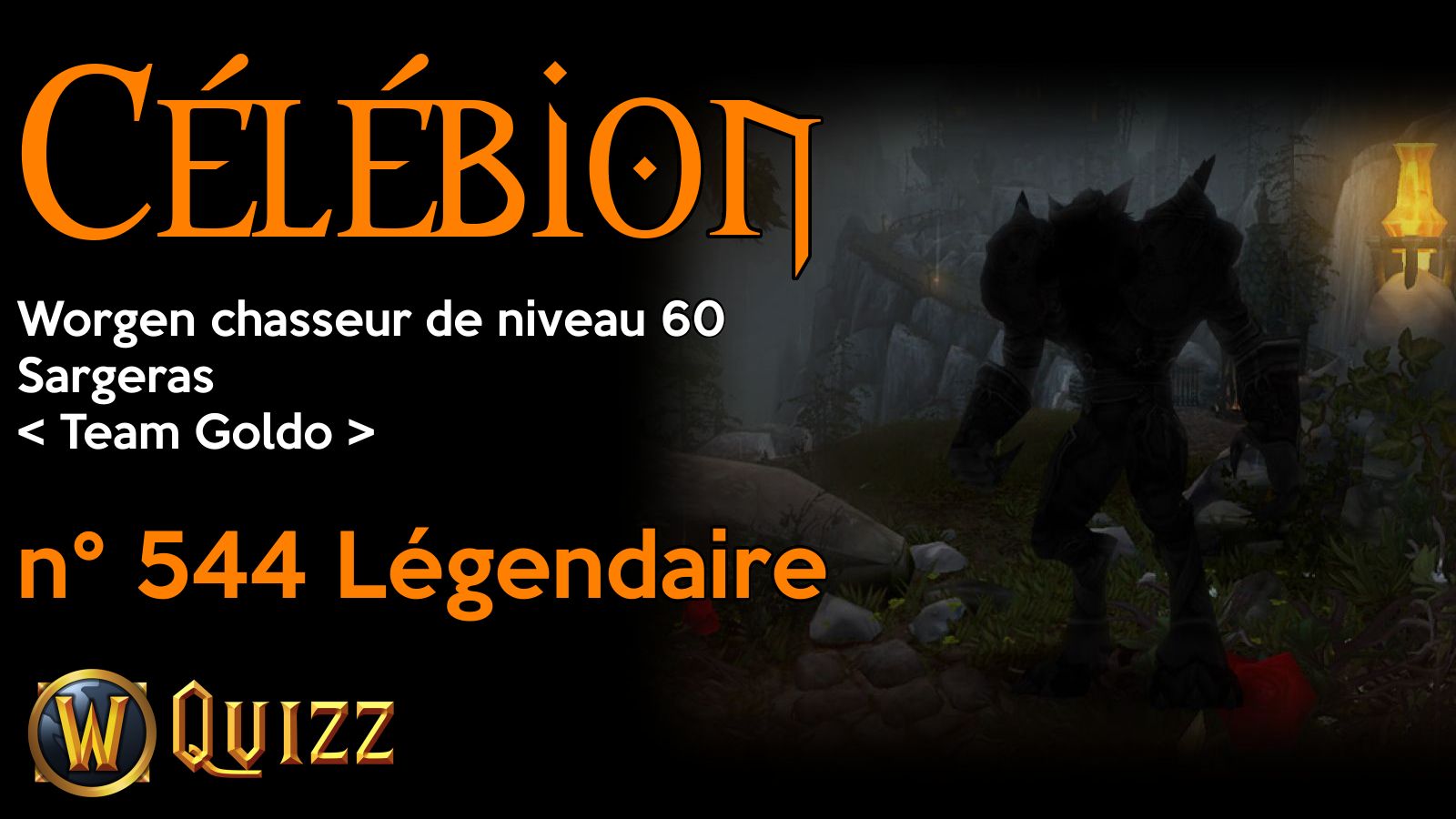 Célébion, Worgen chasseur de niveau 60, Sargeras