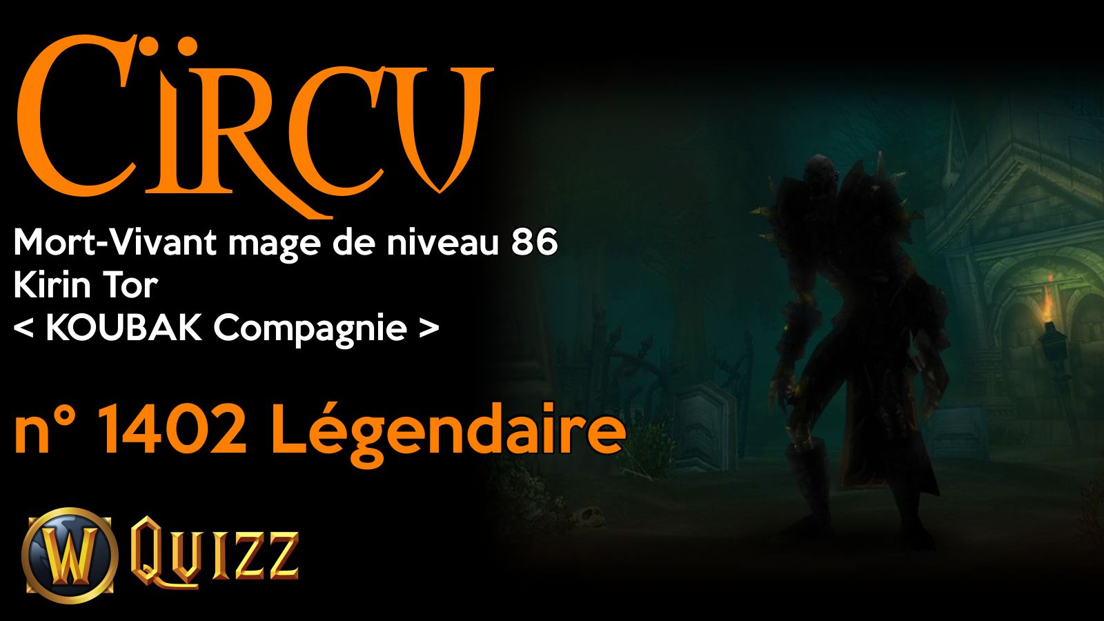 Cïrcu, Mort-Vivant mage de niveau 86, Kirin Tor