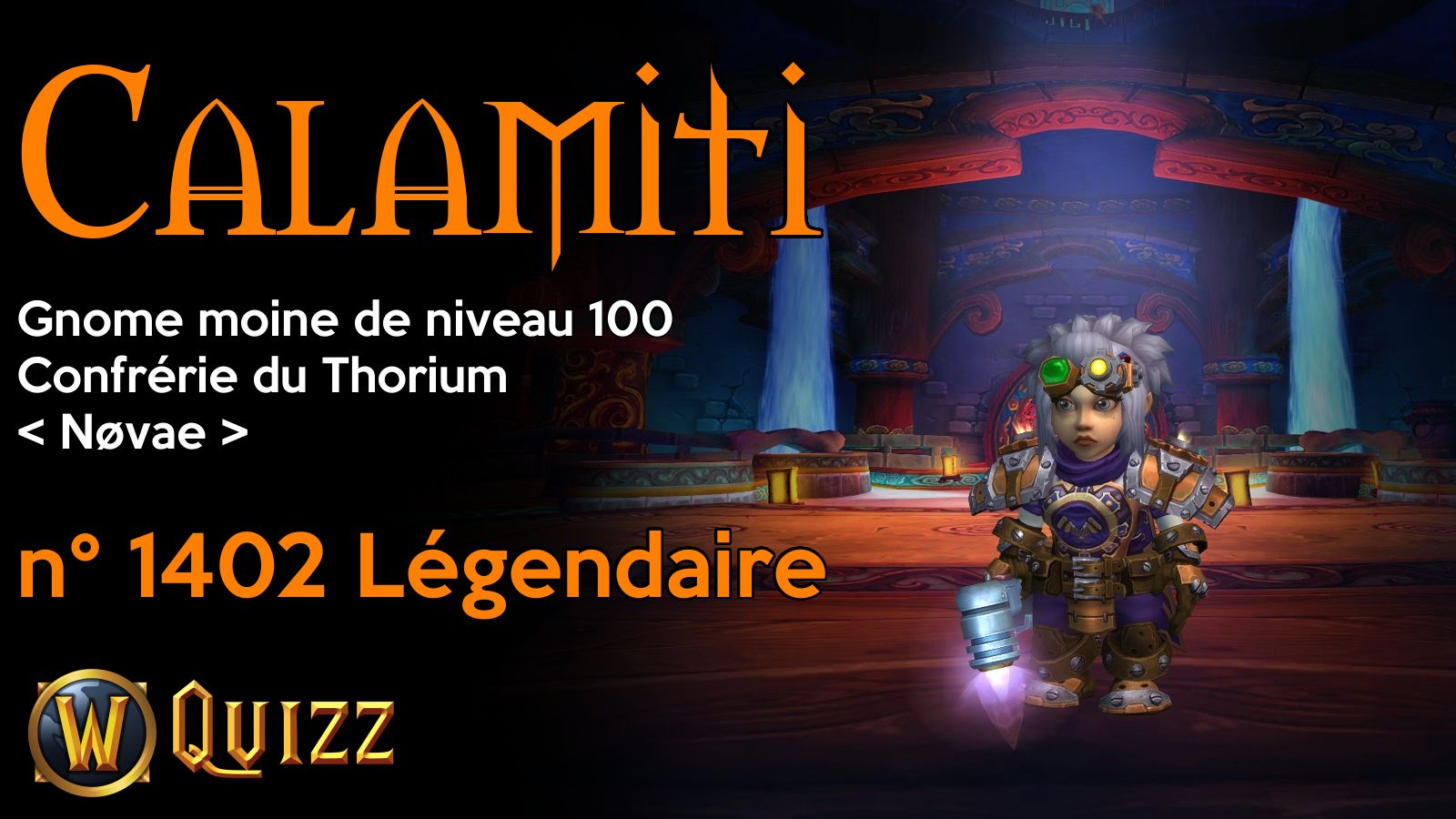 Calamiti, Gnome moine de niveau 100, Confrérie du Thorium