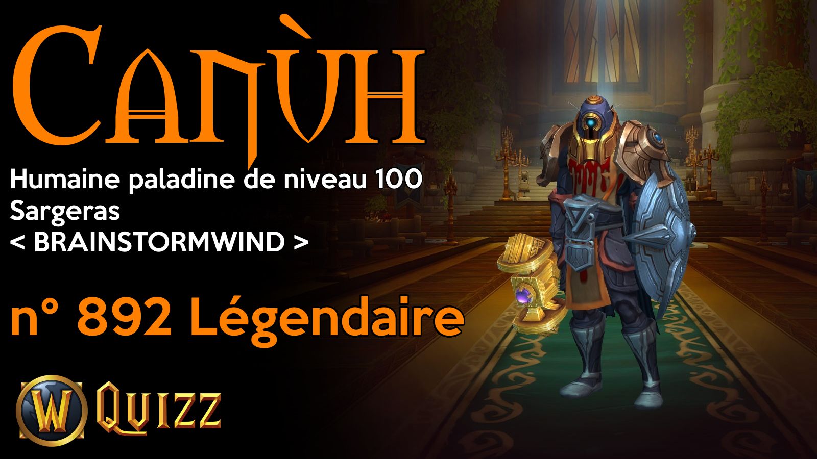 Canùh, Humaine paladine de niveau 100, Sargeras