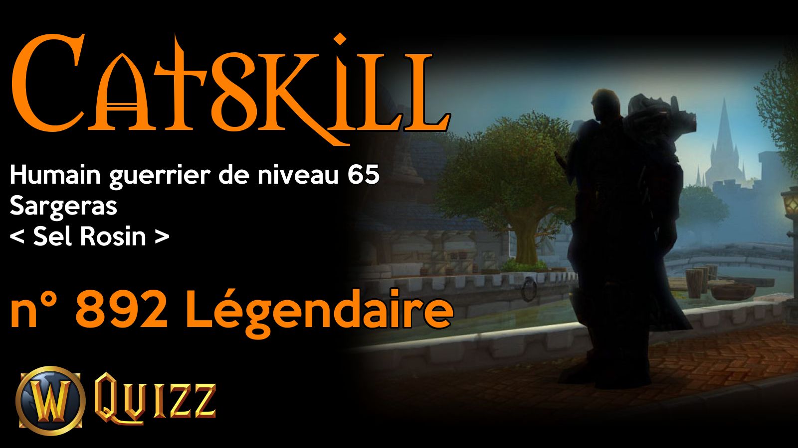 Catskill, Humain guerrier de niveau 65, Sargeras