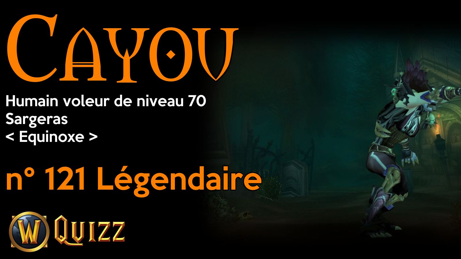 Cayou, Humain voleur de niveau 70, Sargeras