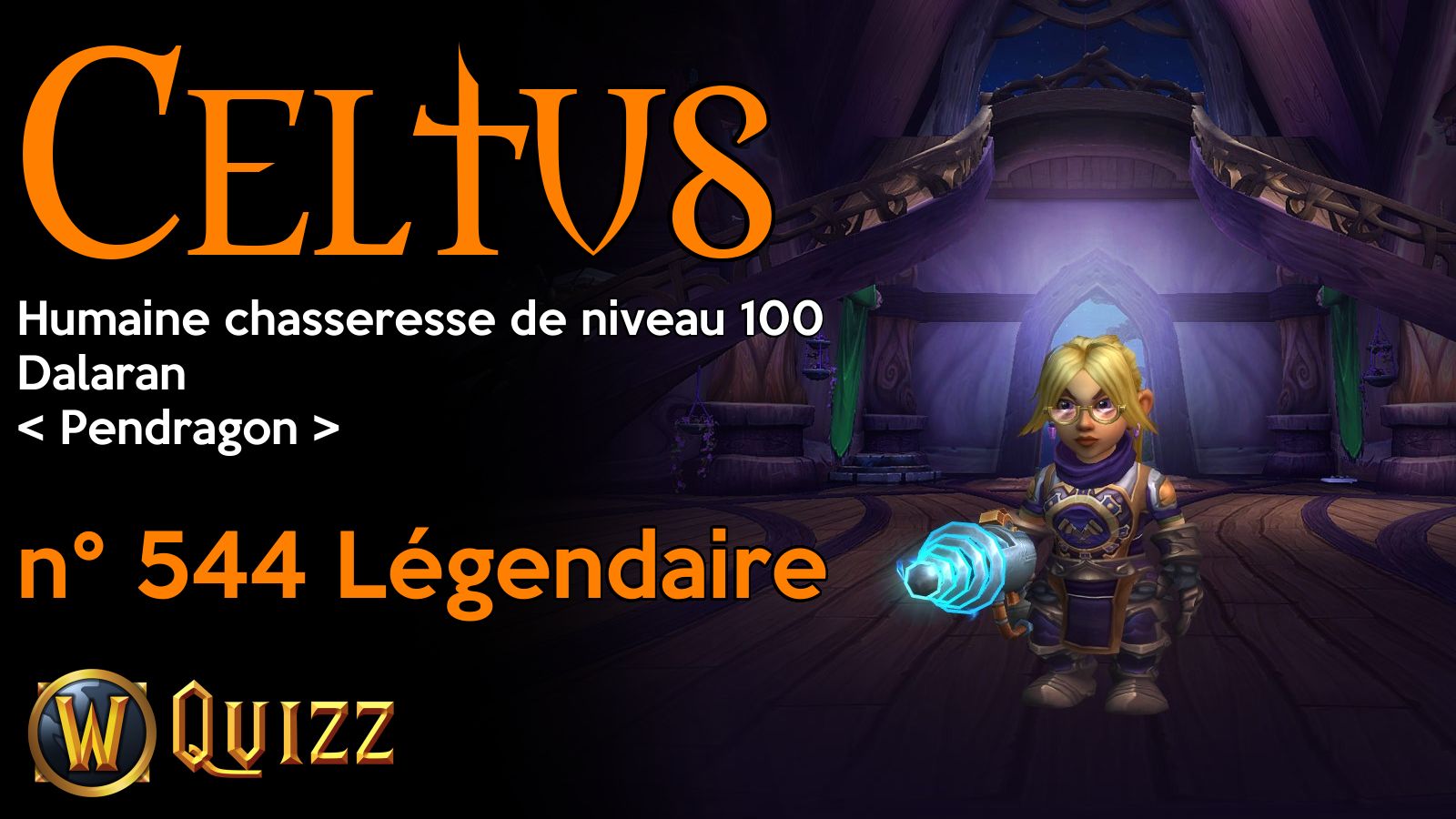 Celtus, Humaine chasseresse de niveau 100, Dalaran