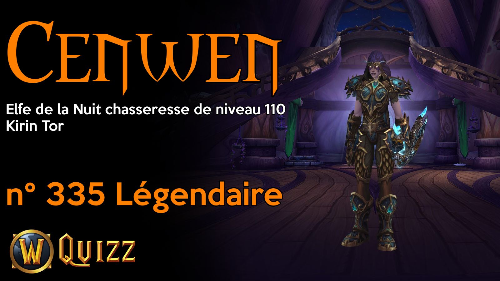 Cenwen, Elfe de la Nuit chasseresse de niveau 110, Kirin Tor