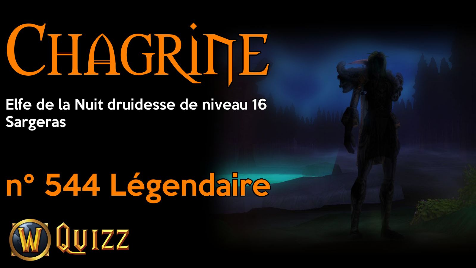 Chagrine, Elfe de la Nuit druidesse de niveau 16, Sargeras