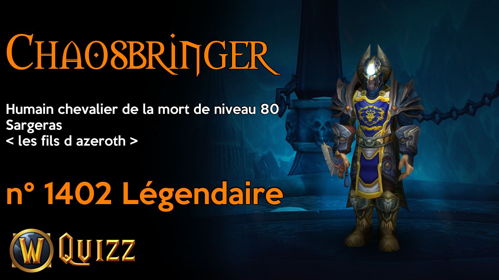 Chaosbringer, Humain chevalier de la mort de niveau 80, Sargeras