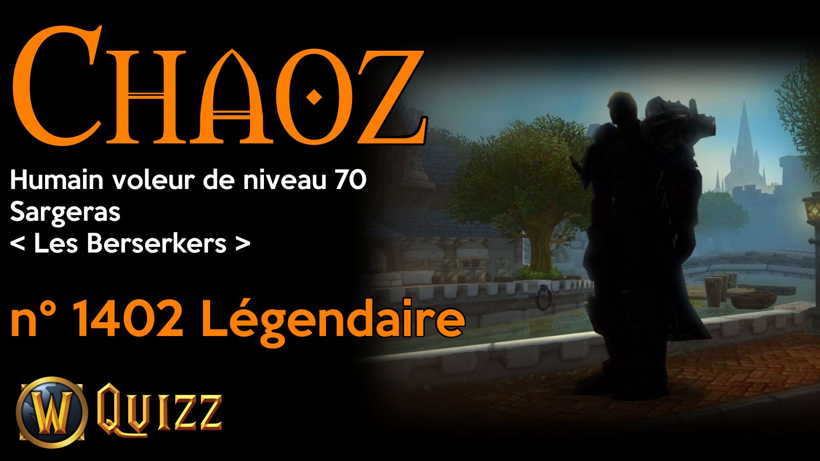 Chaoz, Humain voleur de niveau 70, Sargeras